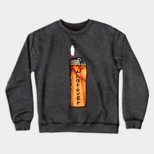 Whatever Lighter Crewneck Sweatshirt